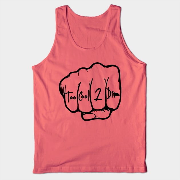 Too Cool to Die - Punch Tank Top by bobbuel